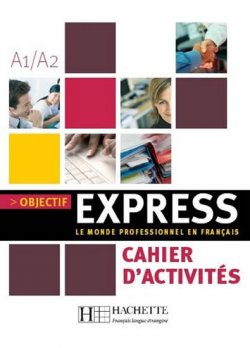 Objectif Express 1 (A1/A2) Cahier d´activités