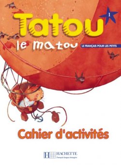 Tatou le matou 1 Cahier d´activités