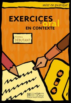 Mise en pratique Oral: Débutan/Livre de l'éleve