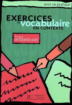 Mise en pratique Vocabulaire:Intermédiaire/Livre de l´éleve