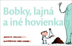 Bobky, lajná a iné hovienka