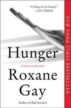 Hunger : A Memoir of (My) Body