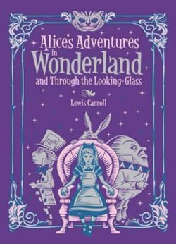 Alice´s Adventures in Wonderland and Through the Looking Glass (Barnes & Noble Collectible Classics: Children´s Edition)