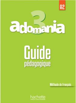 Adomania 3 (A2) Guide pédagogique