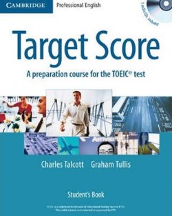 Target Score Student´s Book with 2 Audio CDs and Test Booklet with Audio CD : A Preparation Course for the TOEIC Test