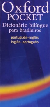 Oxford Pocket Dicionário bilíngue para brasileiros Portugues-Ingles/ Ingles-Portugues