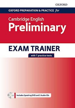 Oxford Preparation and Practice for Cambridge English: B1 Preliminary Exam Trainer without Key