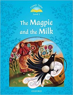 Classic Tales 1 The Magpie and the Milk with eBook and MultiROM (2nd)