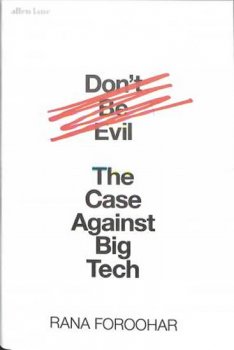 Don´t Be Evil : The Case Against Big Tech