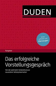 Duden Ratgeber - Das erfolgreiches Vorstellungsgespräch Aktuelle Ausgabe