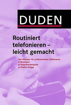 Duden Routiniert Telefonieren - Leicht Gemacht