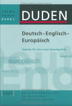 Duden Thema Deutsch 3 - Deutsch/Englisch/Europäisch: Impulse für eine neue Sprachpolitik?