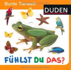 Duden Fühlst Du Das? Bunte Tierwelt