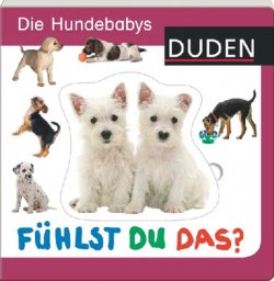 Duden Fühlst Du Das? Die Hundebabys