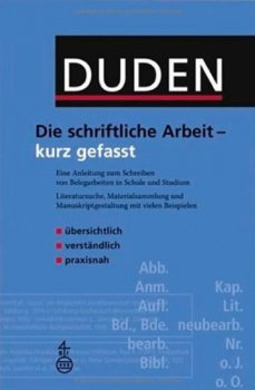 Duden Die Schriftliche Arbeit - Kurz Gefasst (4. Auflage)