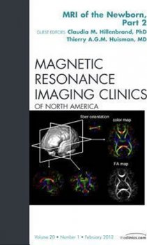 MRI of the Newborn, Part 2, An Issue of Magnetic Resonance Imaging Clinics