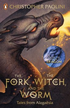 The Fork, the Witch, and the Worm: Tales from Alagaësia (Volume 1: Eragon) 