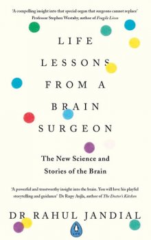 Life Lessons from a Brain Surgeon : The New Science and Stories of the Brain