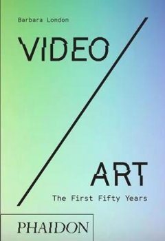 Video/Art: The First Fifty Years