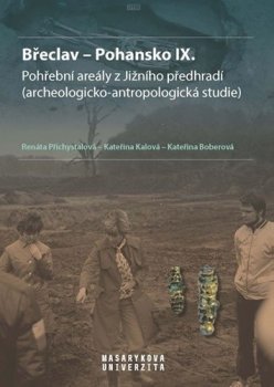 Břeclav - Pohansko IX. Pohřební areály z Jižního předhradí (archeologicko-antropologická studie)