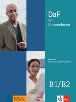 DaF im Unternehmen B1/B2 Kursbuch mit Audios und Filmen online 