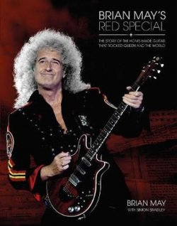 Brian May´s Red Special : The Story of the Home-made Guitar that Rocked Queen and the World