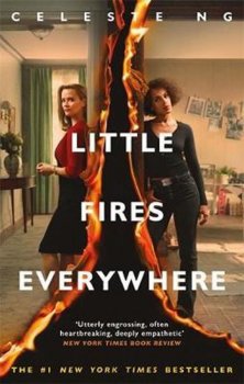 Little Fires Everywhere : The New York Times Top Ten Bestseller