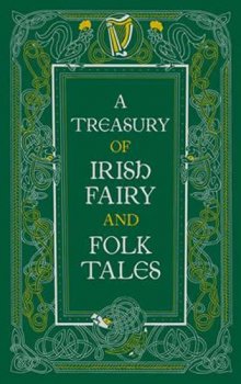 A Treasury of Irish Fairy and Folk Tales (Barnes & Noble Leatherbound Classic Collection)