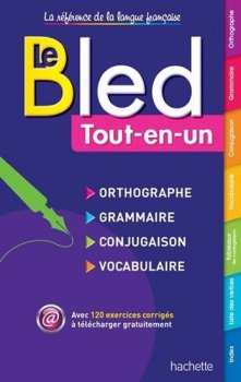 Le Bled Tout-en-Una: Orthographe/Grammaire/Conjugaison/Vocabulaire