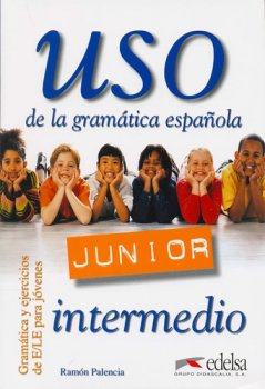 Uso de la gramática espaňola Junior intermedio - Libro del alumno
