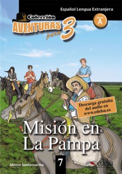 Colección Aventuras para 3/A Misión en la Pampa + Free audio download (book 7)