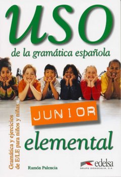 Uso de la gramática espaňola Junior elemental - Libro del alumno