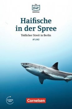 DaF Bibliothek A1/A2: Haifische in der Spree: Tödlicher Streit in Berlin + Mp3