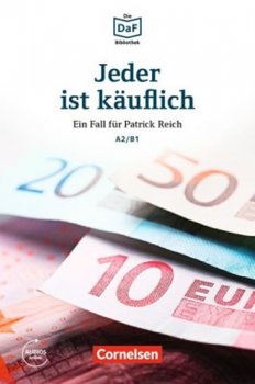 DaF Bibliothek A2/B1: Jeder ist käuflich: Ein Fall für Patrick Reich. Geheimnis in Kassel + Mp3