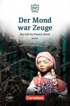 DaF Bibliothek A2/B1: Der Mond war Zeuge: Ein Fall für Patrick Reich. Diebstahl im Museum + Mp3 