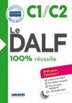 Le DALF C1/C2 100% réussite + 1CD MP3