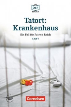 DaF Bibliothek A2/B1: Tatort: Krankenhaus + Mp3