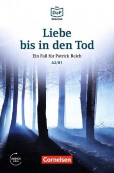 DaF Bibliothek A2/B1: Libe bis in den Tod: Ein Fall für Patrick Reich. Ein Toter im Wald+Mp3