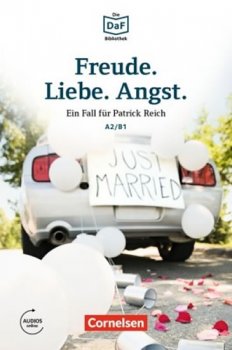 DaF Bibliothek A2/B1: Freunde.Liebe.Angst.: Ein Fall für Patrick Reich. Dramatisches im Schwarzwald+Mp3 