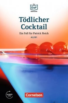 DaF Bibliothek A2/B1: Tödlicher Cocktail: Ein Fall für Patrick Reich + Mp3