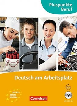 Pluspunkte Beruf: Deutsch am Arbeitsplatz A2/B1Kursbuch mit Audio-CDs