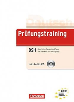 Deutsch Prüfungstraining DSH Deutsche Sprachprüfung für den Hochschulzugang mit Audio-CD (B2/C1)