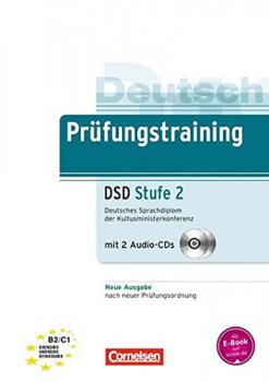 Deutsch Prüfungstraining DSD Stufe 2: Deutsches Sprachdiplom der Kultusministerkonferenz, Übungsbuch mit 2 Audio-CDs (B2/C1)