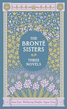 Bronte Sisters: Three Novels,