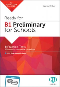 Ready for B1 Preliminary for Schools Practice Tests with Downloadable Audio Tracks and Answer Key