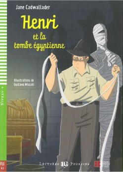Young ELI Readers - French: Henri et la tombe egyptienne + Downloadable multimedia