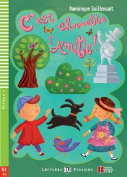 Young ELI Readers - French: C´est chouette l´amitie + Downloadable multimedia