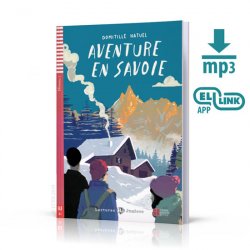 Teen ELI Readers - French: Vacances en savoie + Downloadable multimedia