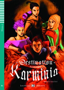 Teen ELI Readers - French: Destination Karminia + downloadable audio