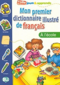 Mon premier dictionnaire illustré de francais - L´école